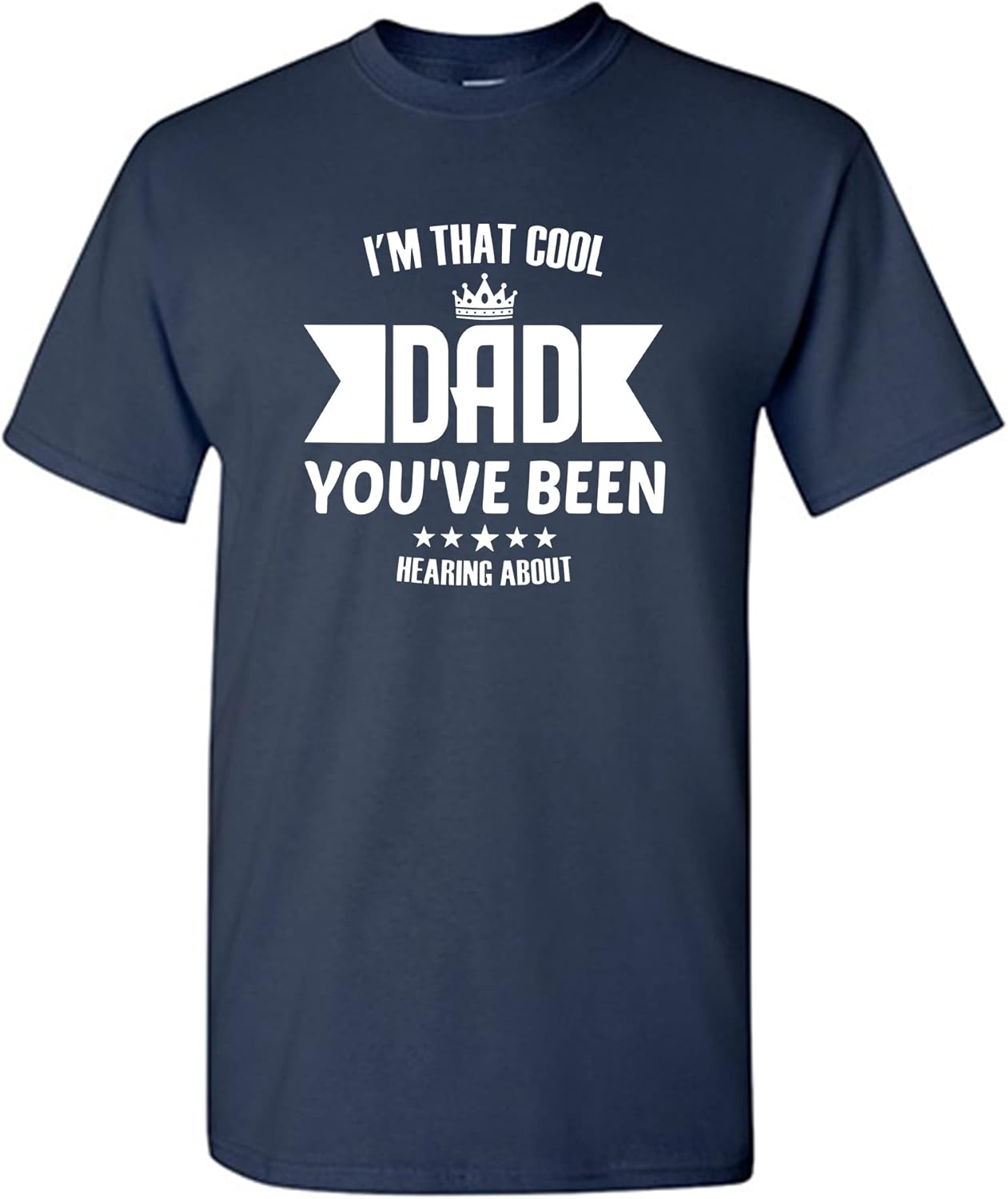 Graphic Tees for Dad Father's Day Tees Novelty Sarcastic Mens Funny T Shirt