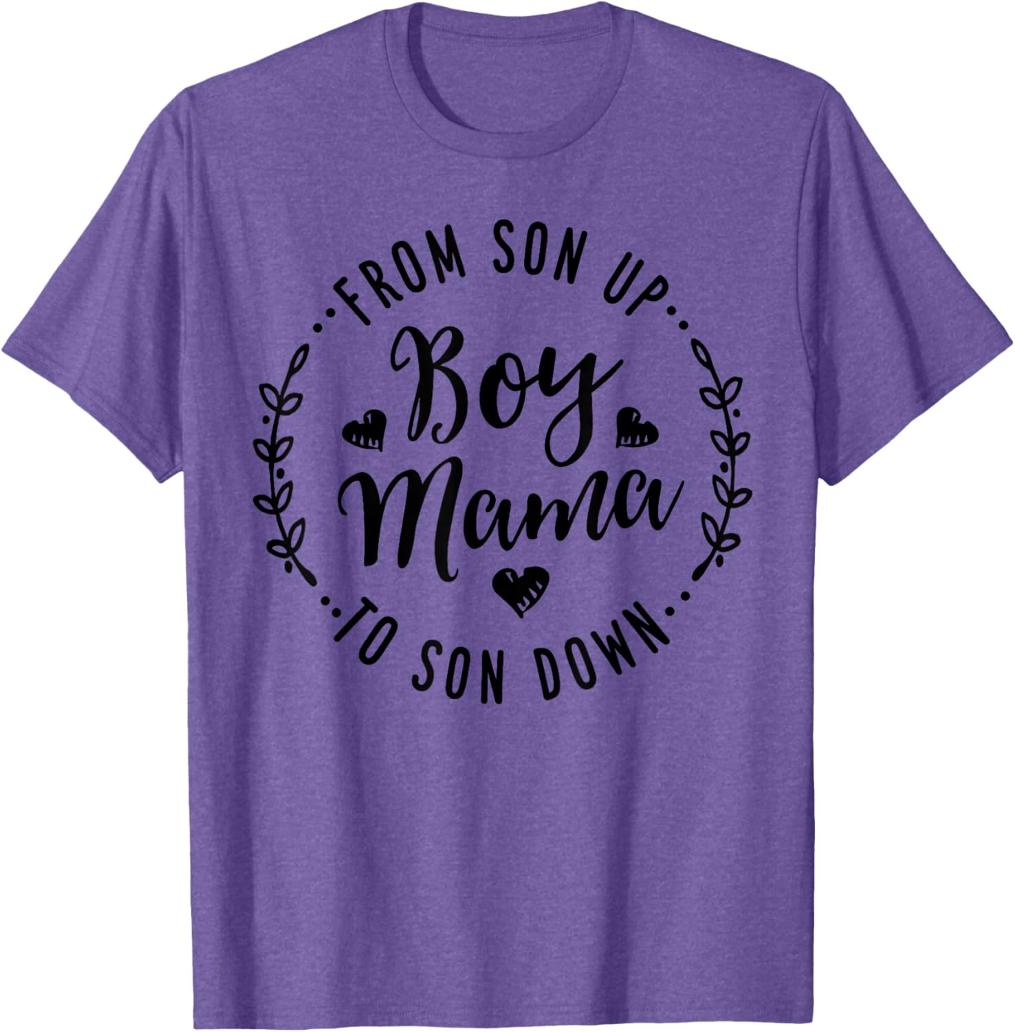 Boy Mama From Son Up To Sun Down Mother's Day Funny Mom Mother Shirt