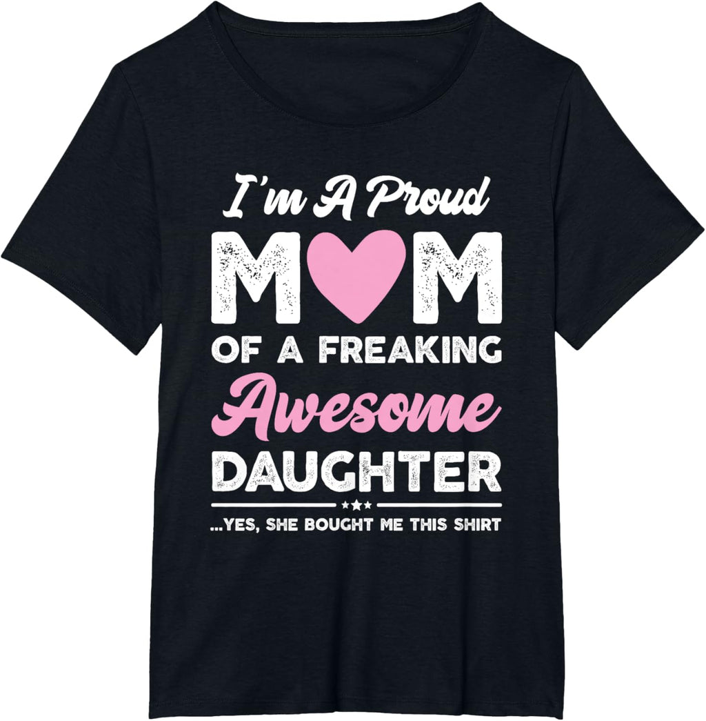 I'm A Proud Mom Gift From Daughter Funny Mothers Day Mother Shirt
