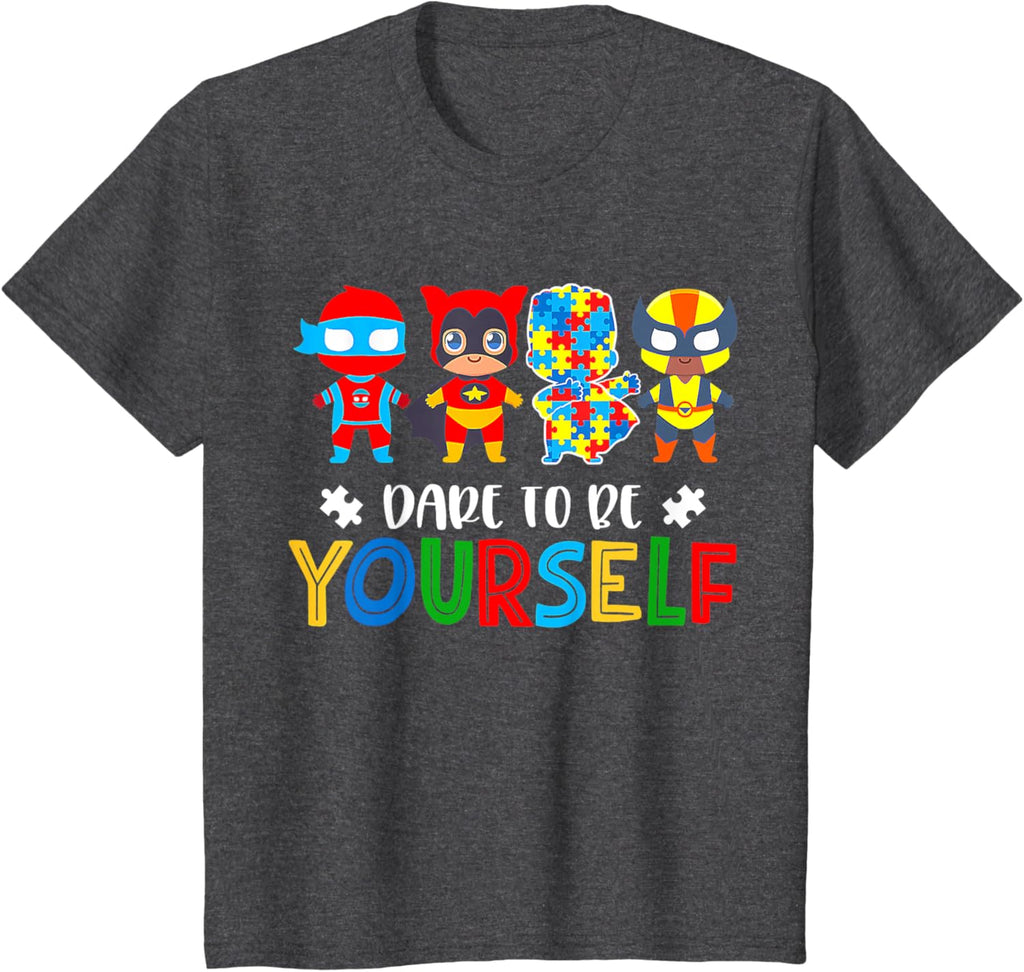 Dare To Be Yourself Autism Awareness Superheroes