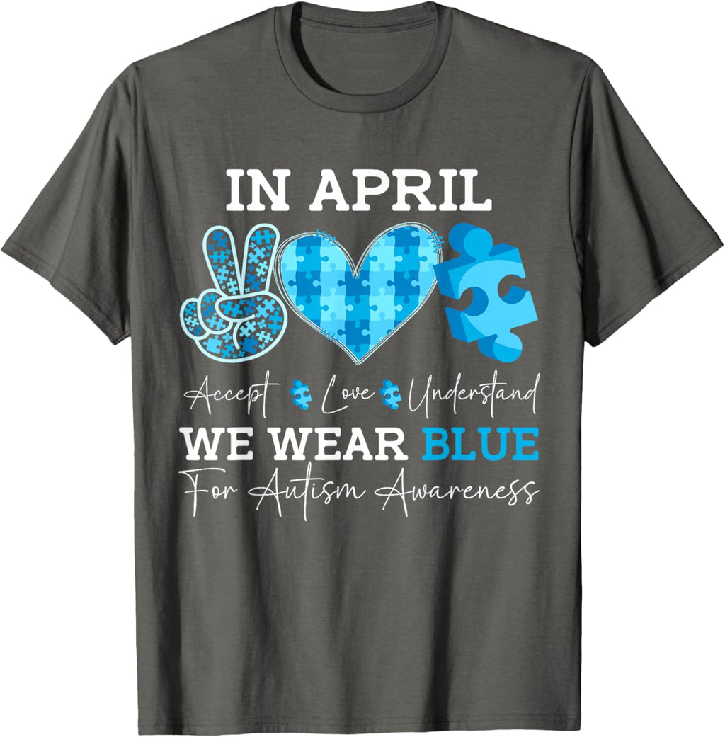 In April We Wear Blue Autism Awareness Men Women Kids Autism
