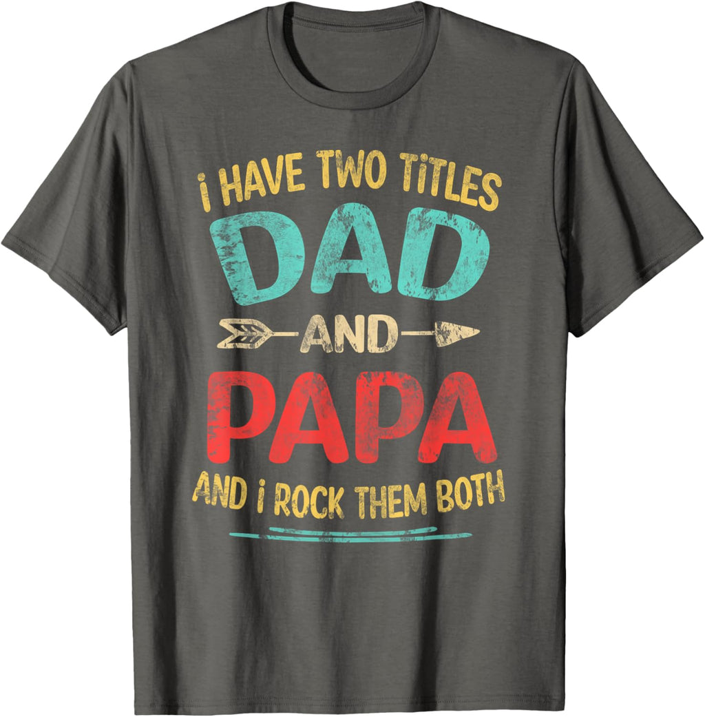 I Have Two Titles Dad And Papa Funny Father's Day Dad Gift