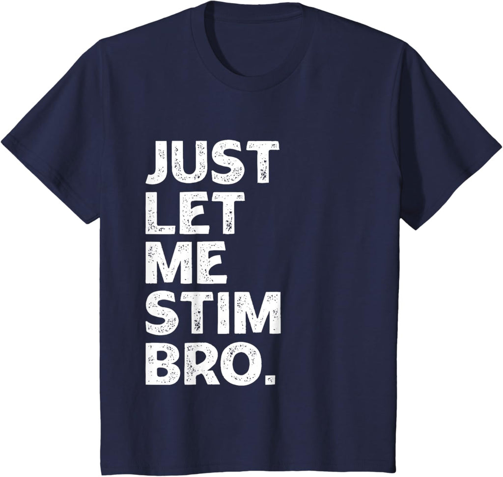 Just Let Me Stim Bro Kids Boys - Autistic Autism Awareness