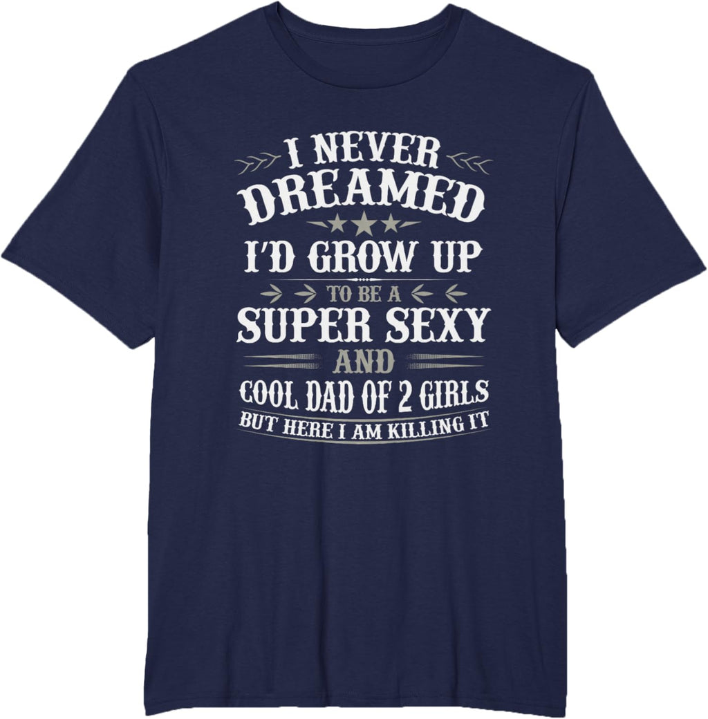 Fathers Day Shirt from Daughter Dad of 2 Girls Fathers Day