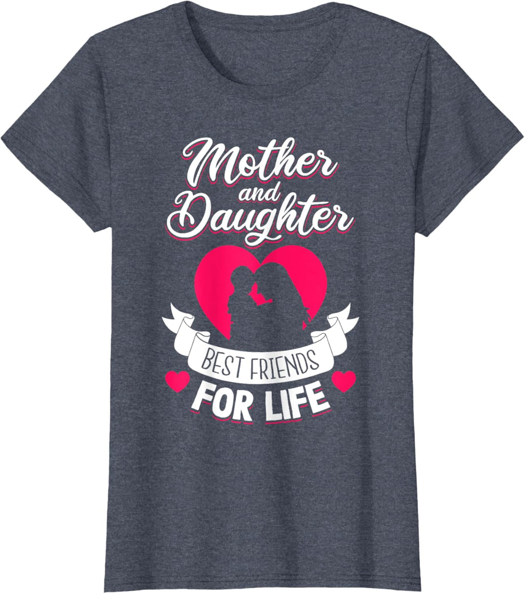 Mother and Daughter Best Friends for Life Mothers Day Mom