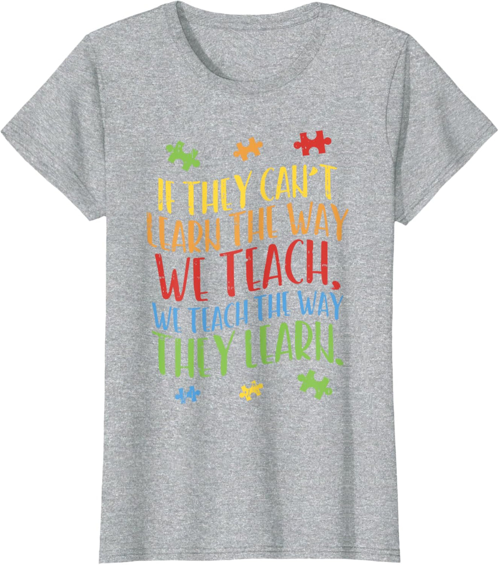 Autism Awareness Teacher Shirt Autistic Teach Learn Gift