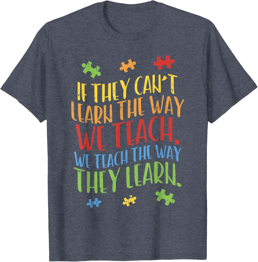 Autism Awareness Teacher Shirt Autistic Teach Learn Gift