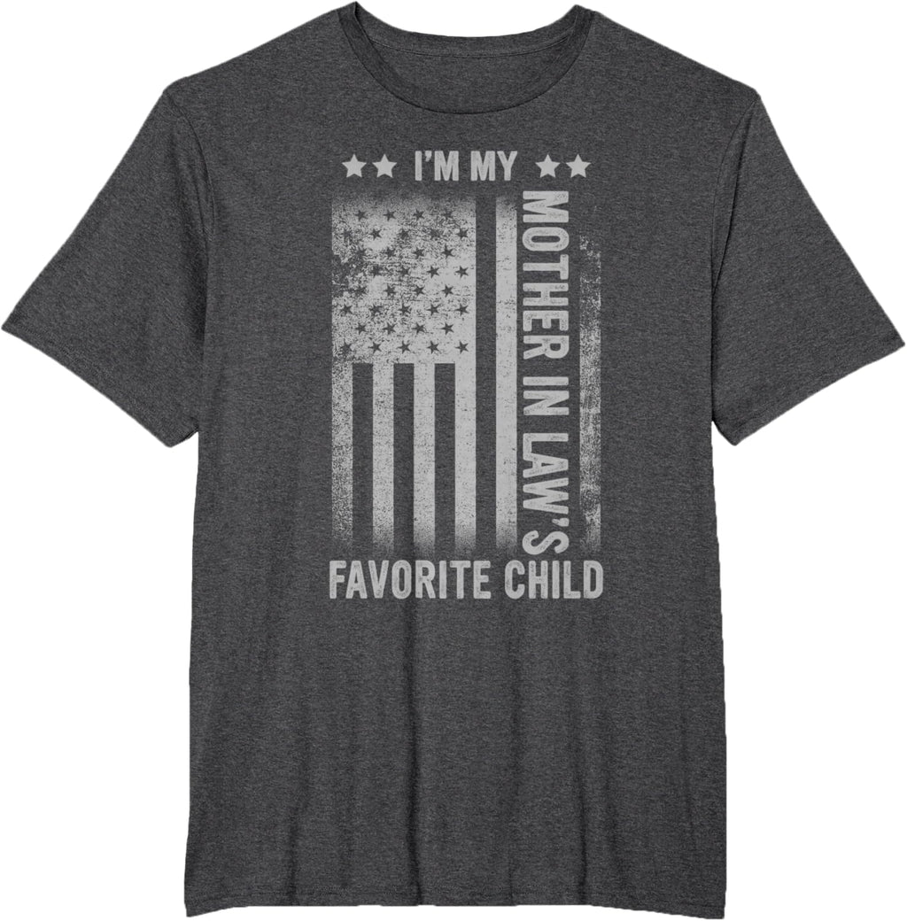 I'm My Mother In Law's Favorite Child Funny Men Father's Day