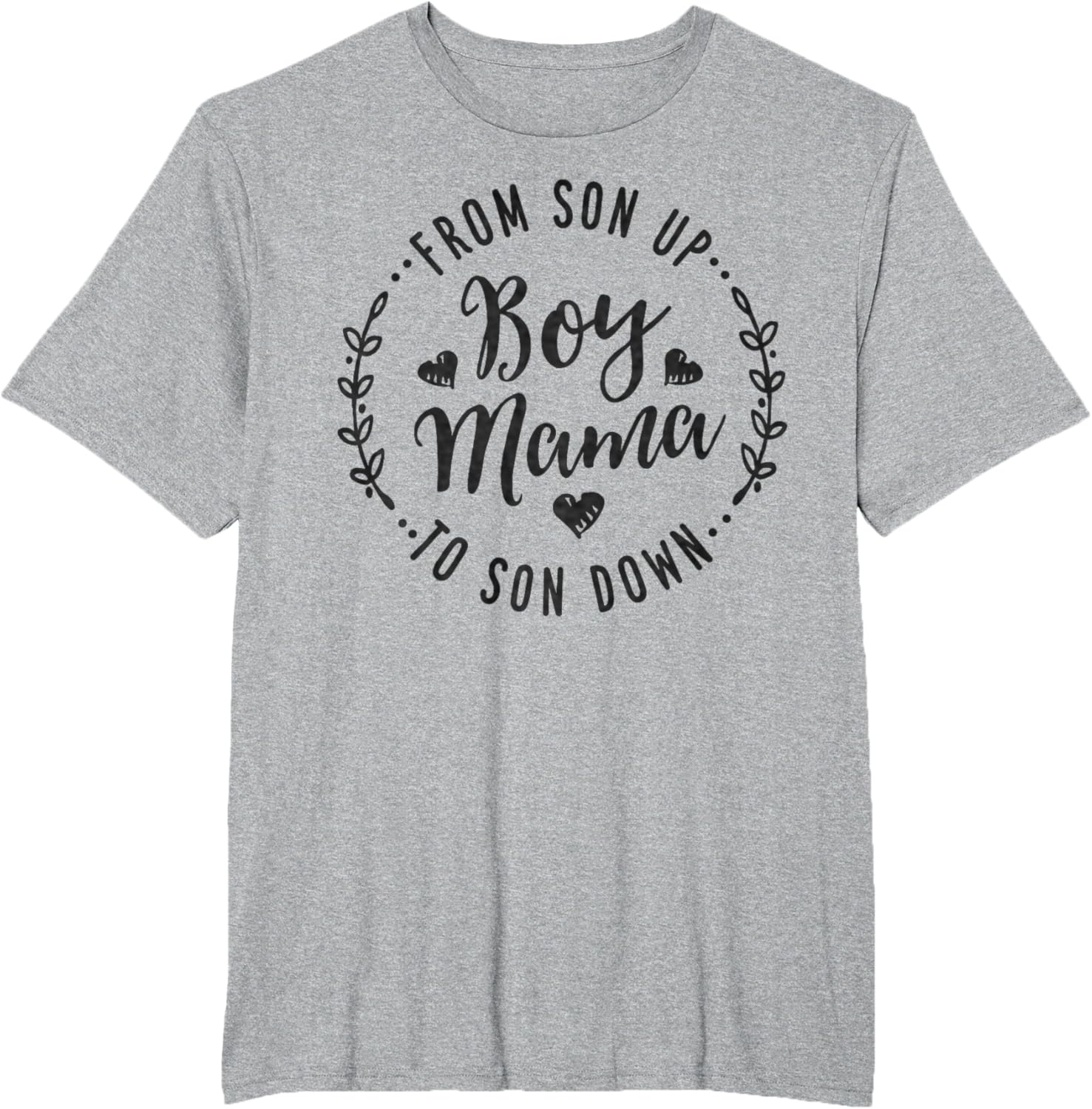 Boy Mama From Son Up To Sun Down Mother's Day Funny Mom Mother Shirt