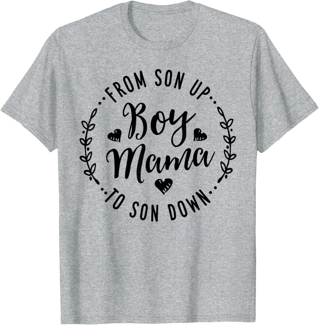 Boy Mama From Son Up To Sun Down Mother's Day Funny Mom Mother Shirt