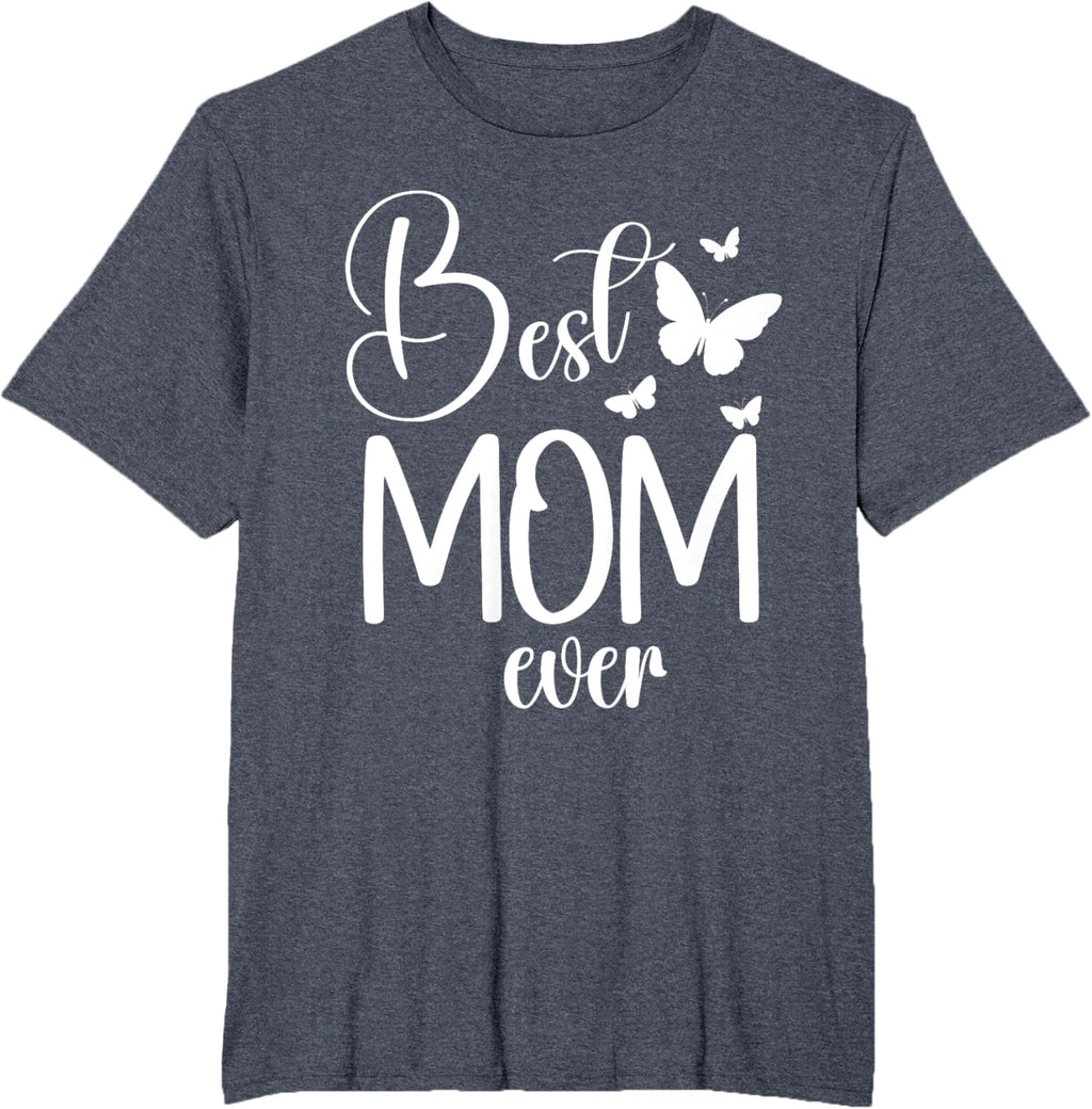 Best Mom Ever Funny Butterfly Mother's Day Women