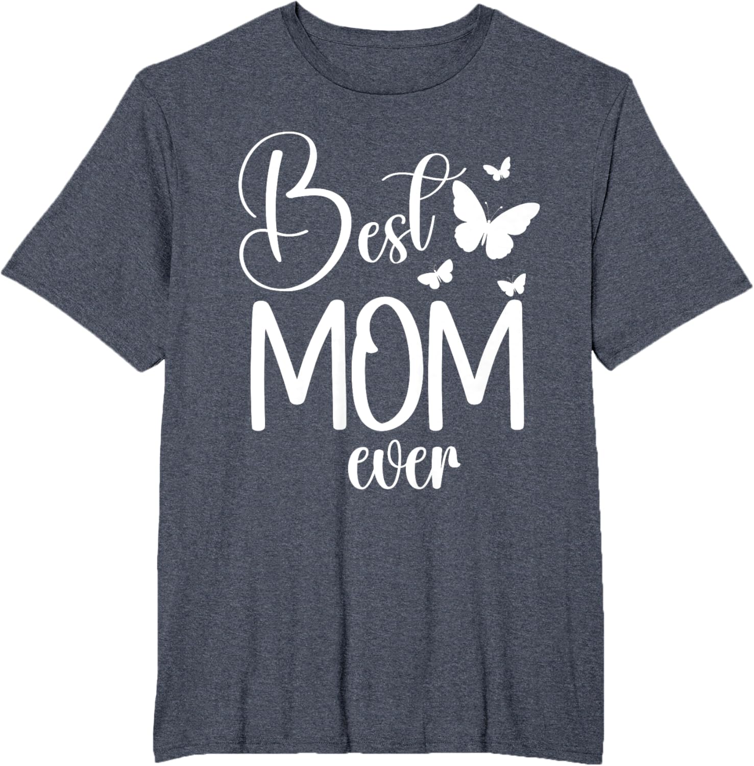 Best Mom Ever Funny Butterfly Mother's Day Women